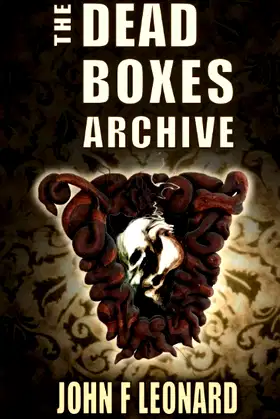 The Dead Boxes Archive: Dark Tales of Horror and the Diabolical poster