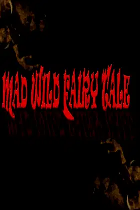 Mad Wild Fairy Tale poster