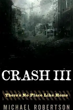 Crash III: There's No Place Like Home (Crash - The Complete Series Book 3) poster