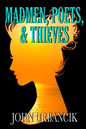Madmen, Poets, & Thieves poster