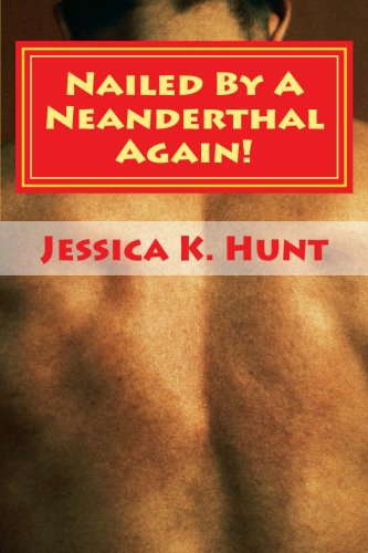 Nailed By A Neanderthal Again! poster