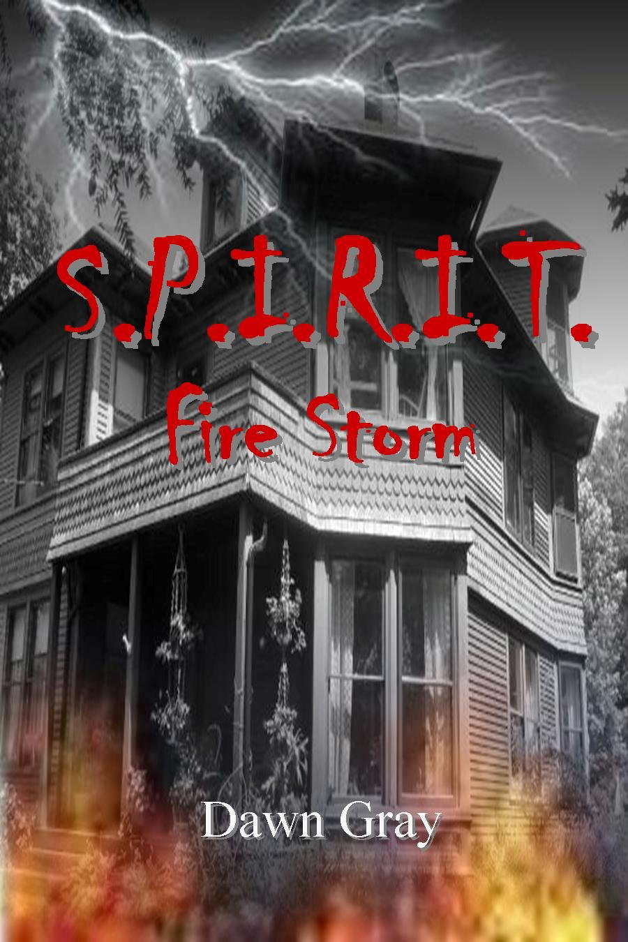 S.P.I.R.I.T: Fire Storm (The S.P.I.R.I.T. Series Book 1) poster