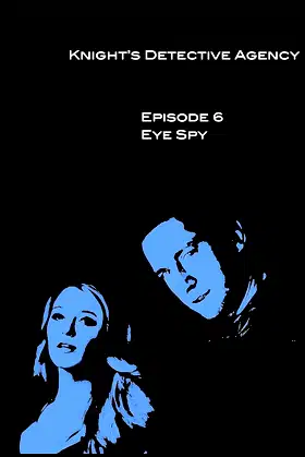Knight's Detective Agency-Episode 6- Eye Spy poster