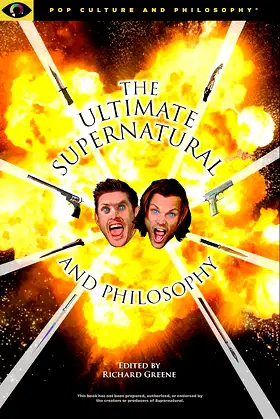 Ultimate Supernatural and Philosophy (Pop Culture and Philosophy, 3) poster