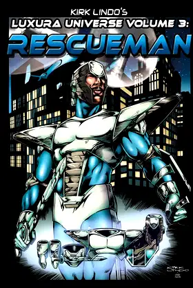 Kirk Lindo's LUXURA UNIVERSE V3: RESCUEMAN poster