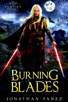 Burning Blades: A Dark Fantasy Thriller (The Vampire Project) poster