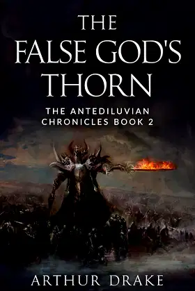 The False God's Thorn: The Antediluvian Chronicles Book 2 poster