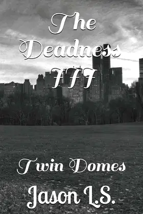 The Deadness III: Twin Domes poster