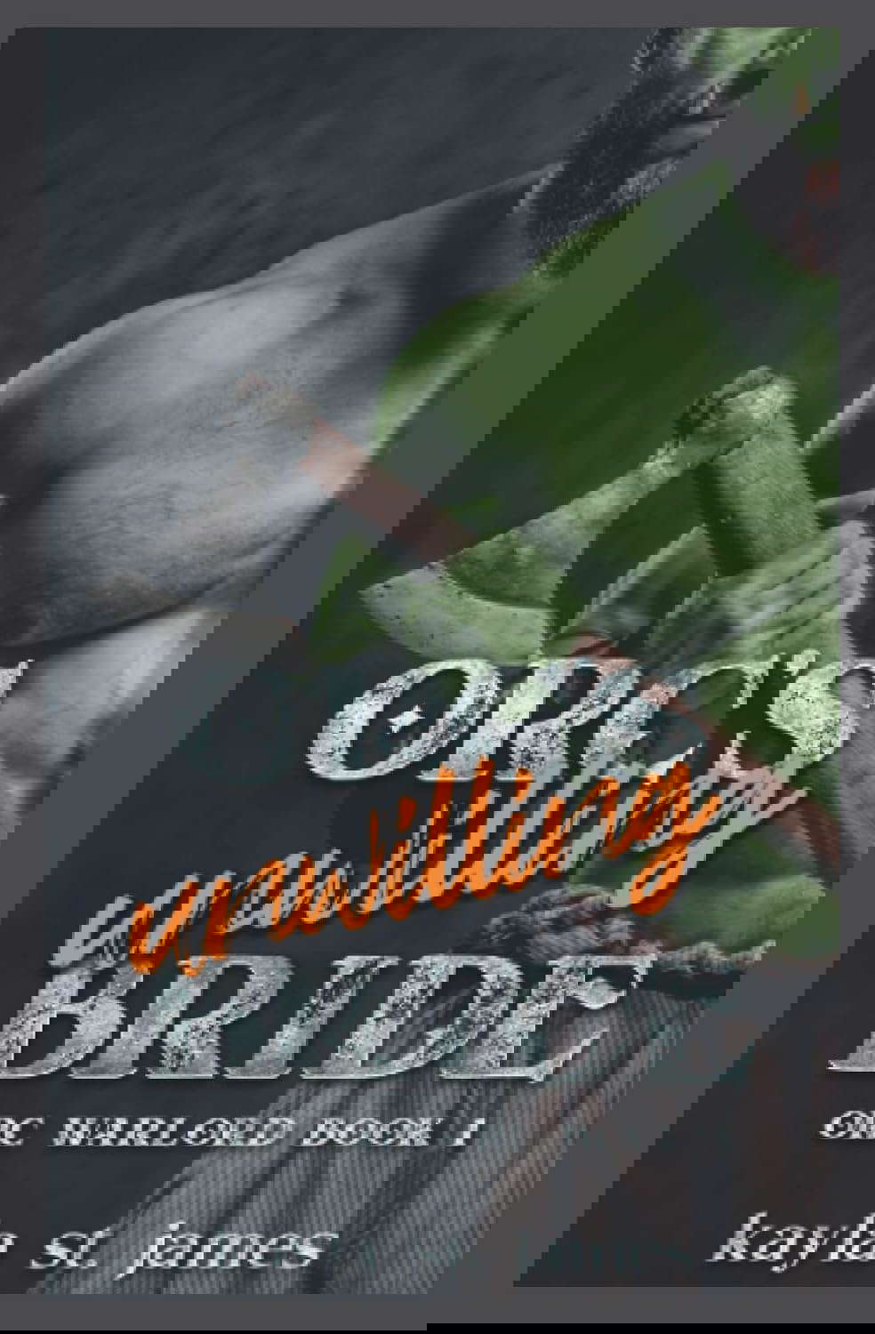 Orc's Unwilling Bride: A Dark Fantasy Romance (Orc Warlord) poster
