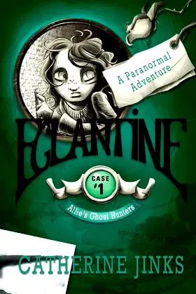 Eglantine: A Paranormal Adventure (Allie's Ghost Hunters series: Case 1) poster