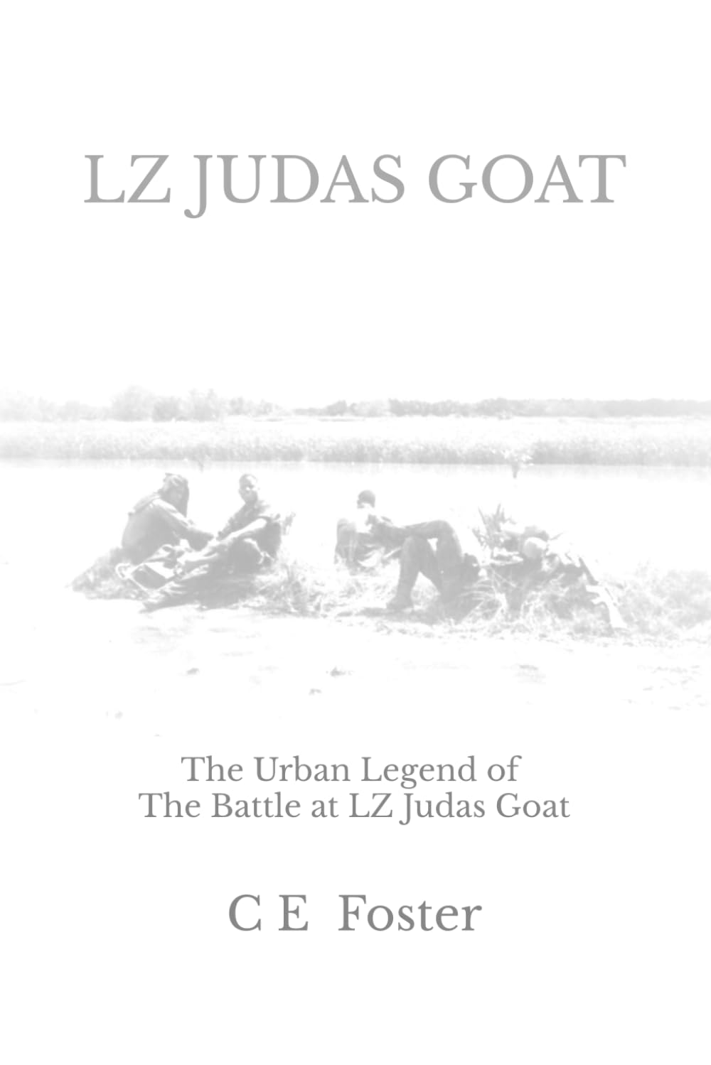 LZ JUDAS GOAT: The Battle at LZ Judas Goat poster