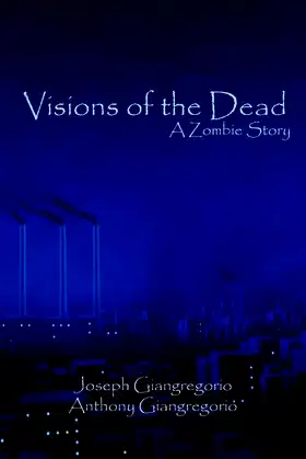 Visions of the Dead: A Zombie Story poster