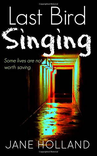 Last Bird Singing: A dark, intense psychological thriller poster