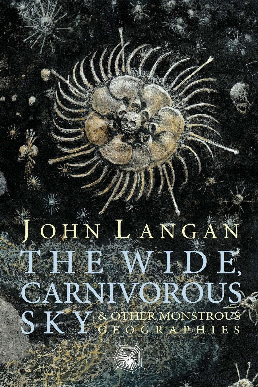 The Wide, Carnivorous Sky and Other Monstrous Geographies poster