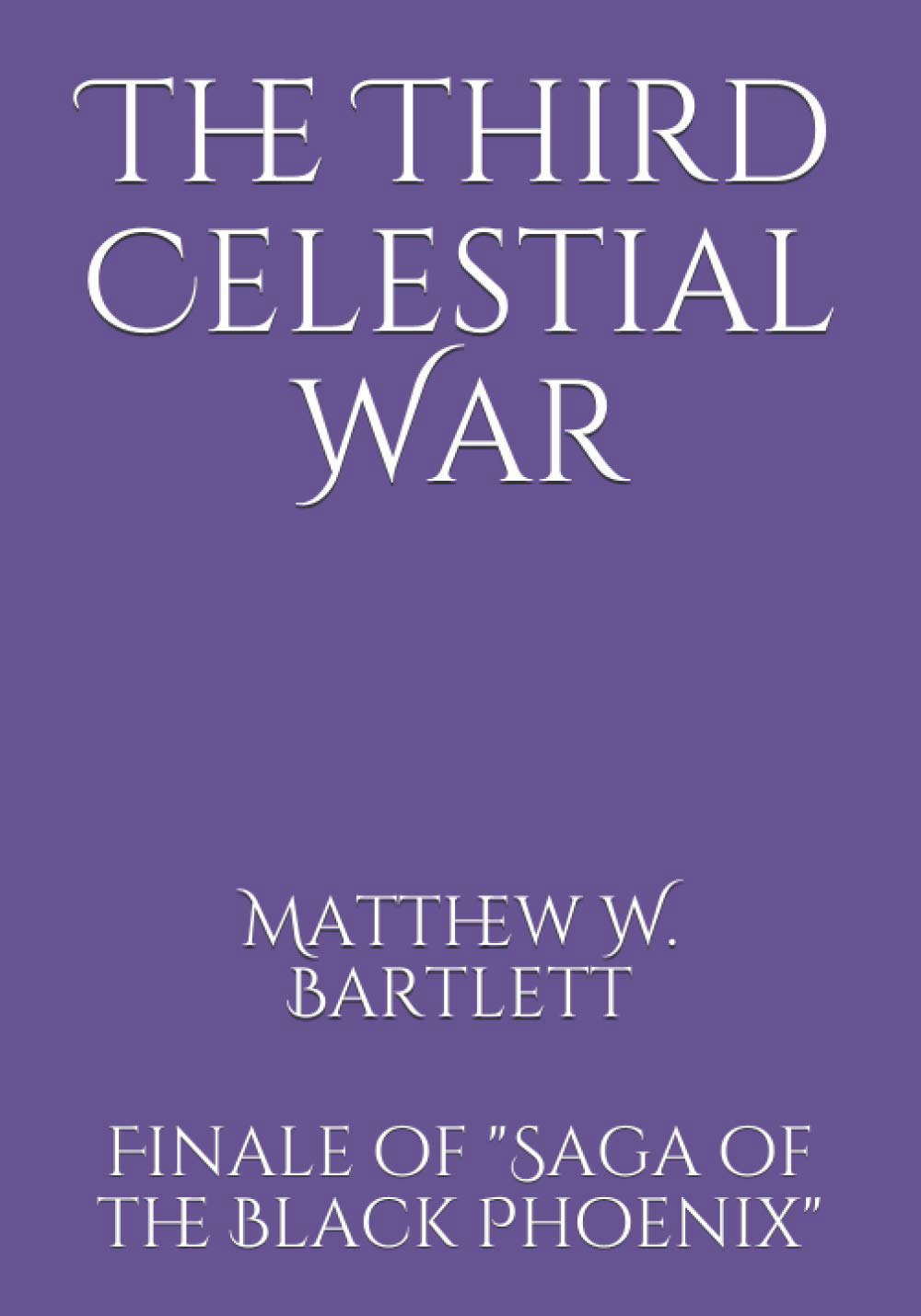 The Third Celestial War: Finale of "Saga of the Black Phoenix" poster