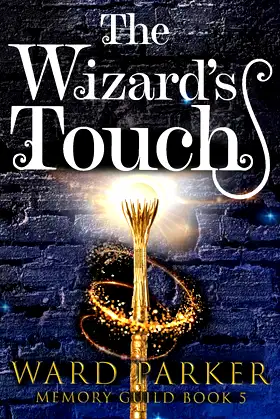 The Wizard's Touch: A midlife paranormal mystery thriller (Memory Guild) poster