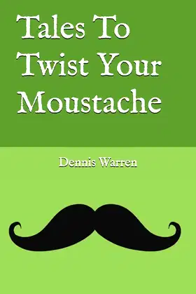 Tales To Twist Your Moustache poster
