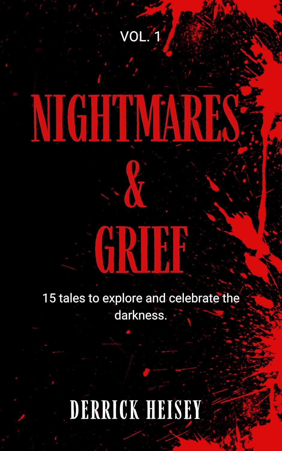 Nightmares & Grief Vol. 1: 15 Tales to Explore & Celebrate the Darkness poster
