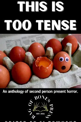 THIS IS TOO TENSE: An anthology of second person present horror. Volume 2. poster