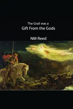 The Holy Grail Was a Gift From the Gods (The Occult of Visitor Gods) poster