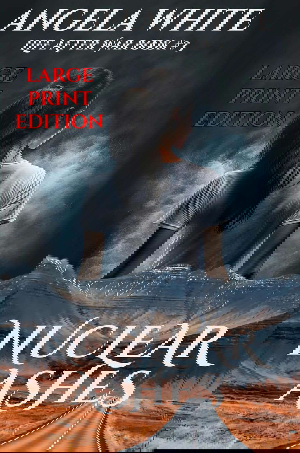 Nuclear Ashes Large Print Ebook (Life After War Large Print Editions 3) poster
