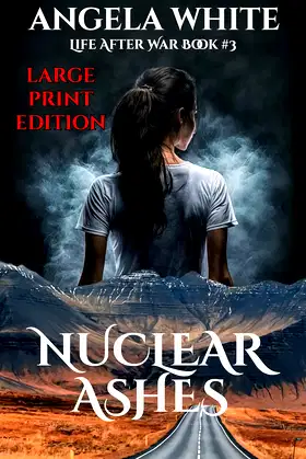 Nuclear Ashes Large Print Ebook (Life After War Large Print Editions 3) poster