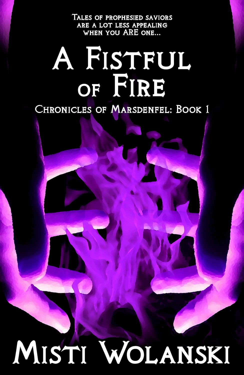 A Fistful of Fire: Chronicles of Marsdenfel (Volume 1) poster
