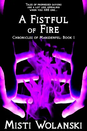 A Fistful of Fire: Chronicles of Marsdenfel (Volume 1) poster