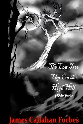 The Low Tree Up On the High Hill & other Stories poster
