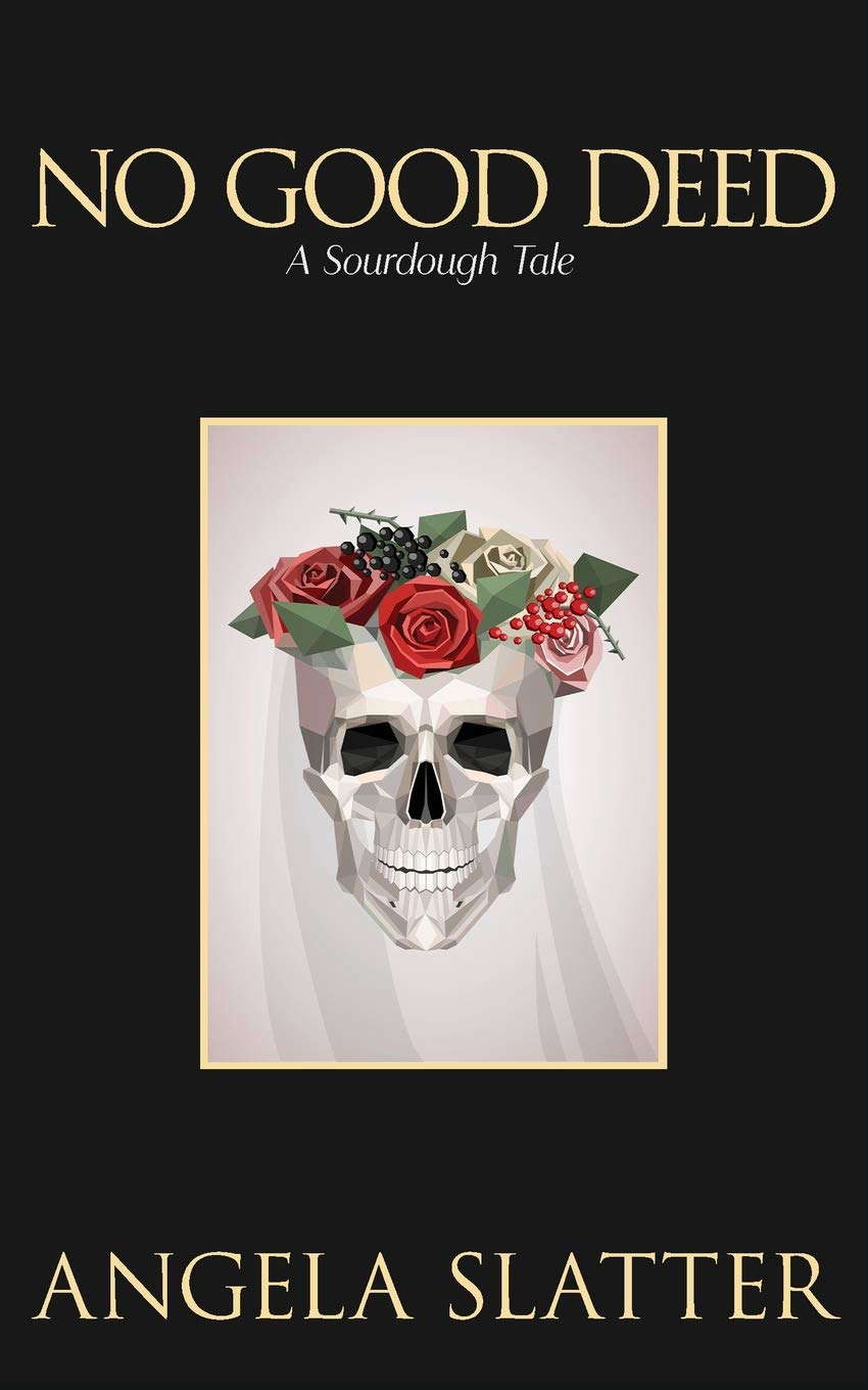 No Good Deed: A Sourdough Tale poster