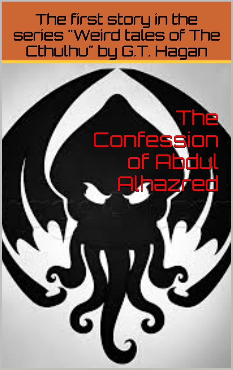 The Confession of Abdul Alhazred (Weird Tales of The Cthulhu Book 1) poster