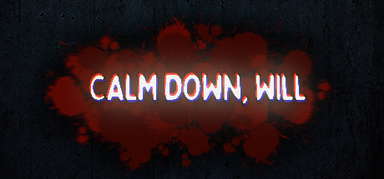 Calm Down, Will capsule