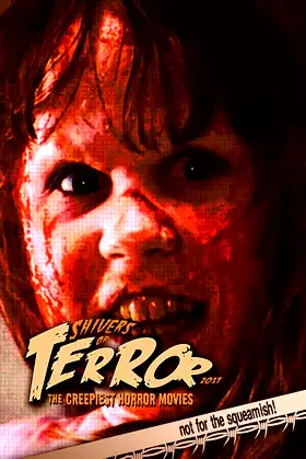 Shivers of Terror 2017: The Creepiest Horror Movies poster