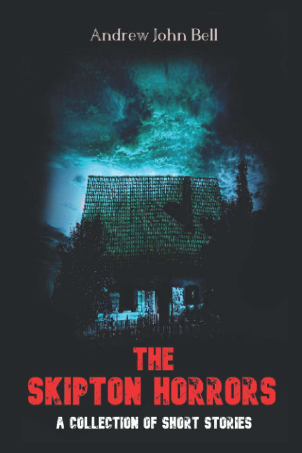The Skipton Horrors: A Collection of Short Stories (The Skipton Haunting) poster