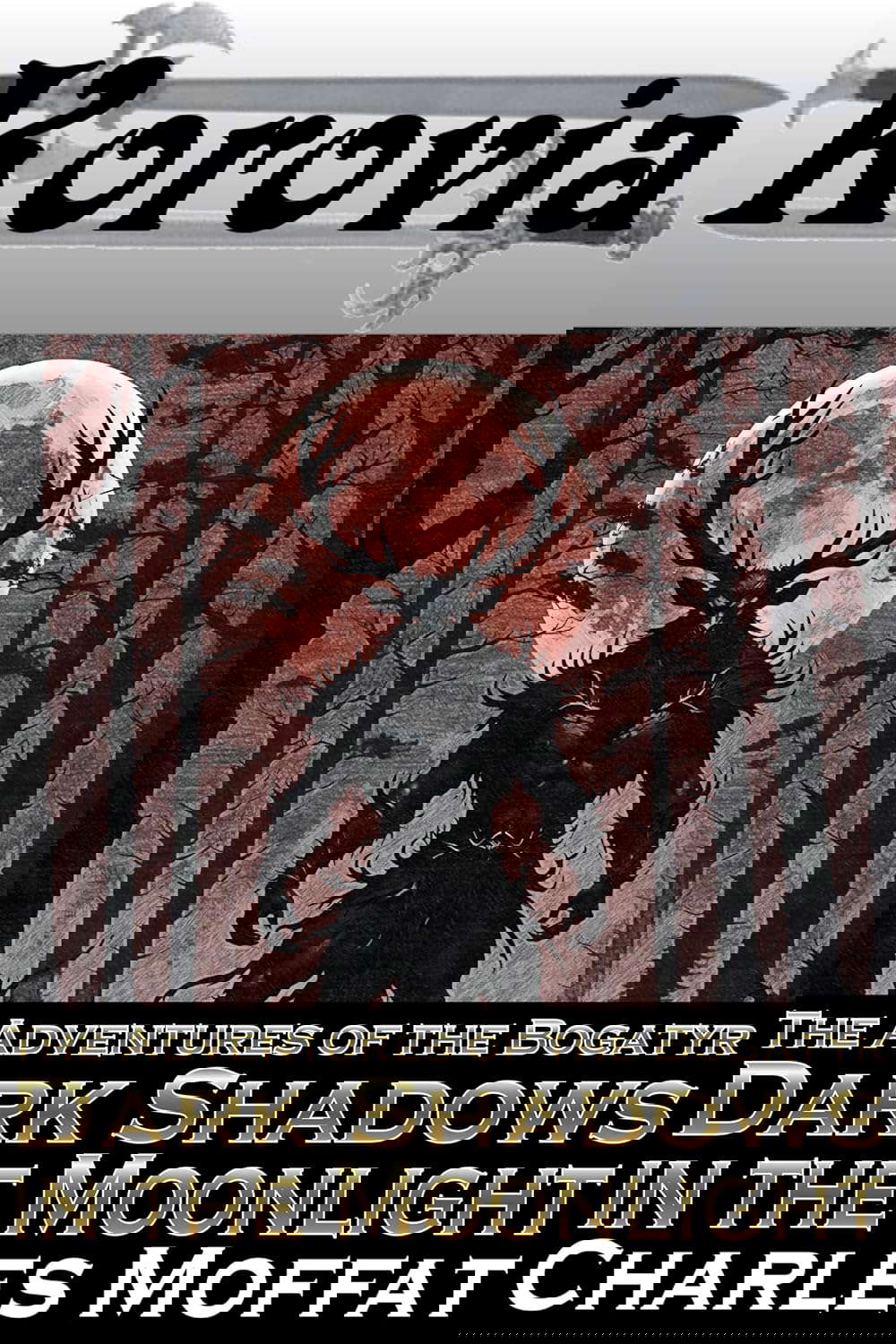 Dark Shadows in the Moonlight (The Adventures of the Bogatyr Book 2) poster