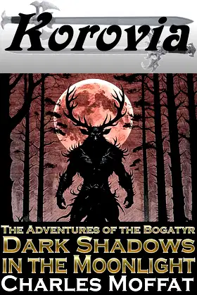 Dark Shadows in the Moonlight (The Adventures of the Bogatyr Book 2) poster