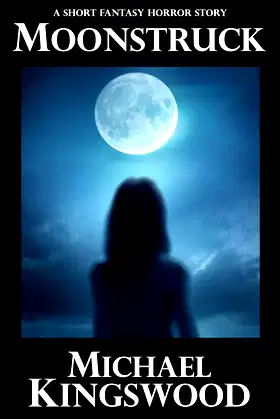 Moonstruck: A Short Fantasy Horror Story poster