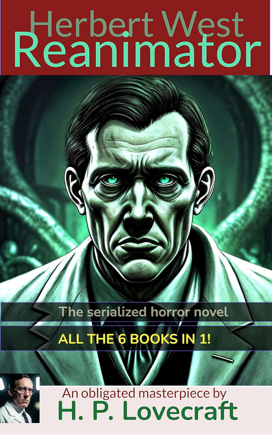 Herbert West: Reanimator (All the six books!, Annotated) poster