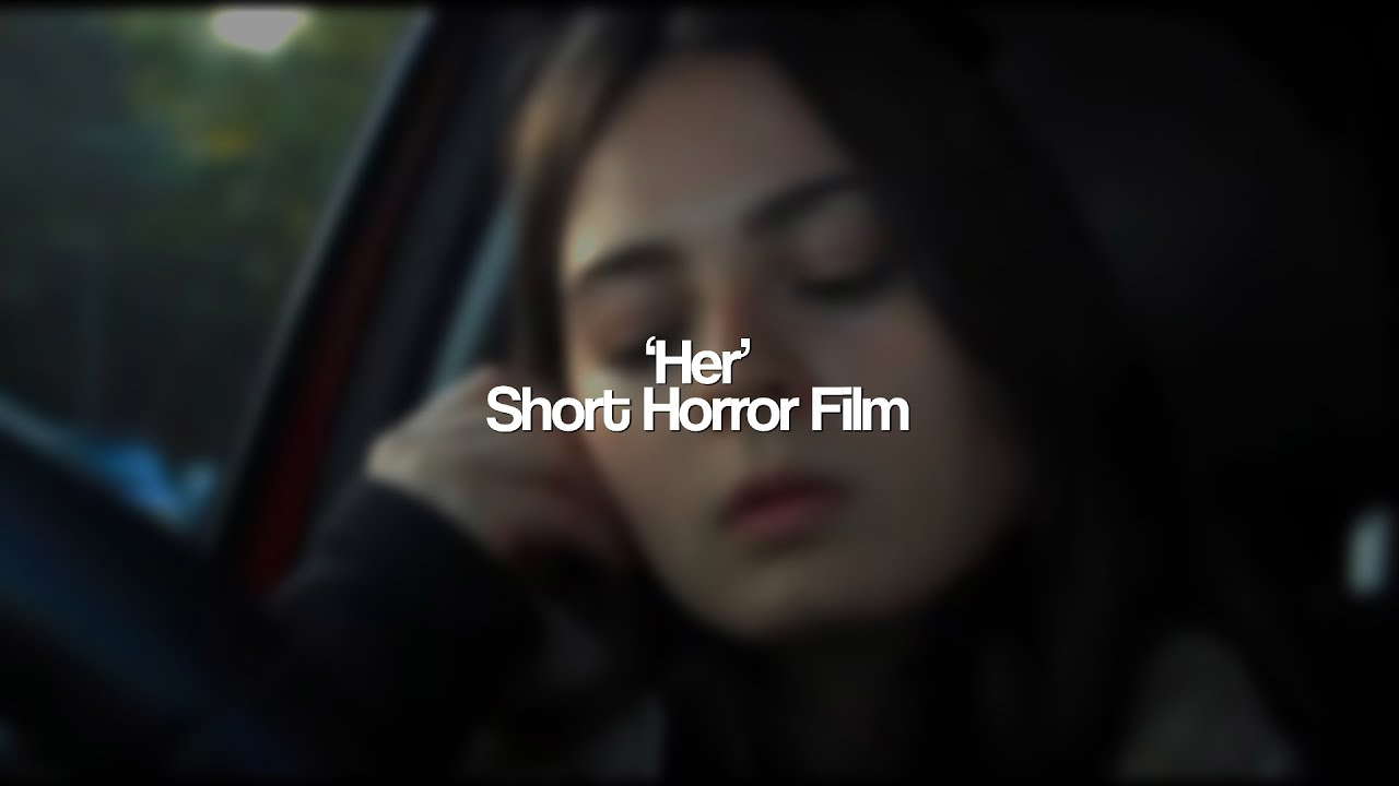 ‘Her’ - Short Horror Film