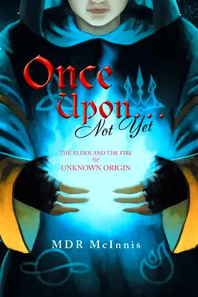 Once Upon... Not Yet: The Elder and the Fire of Unknown Origin poster