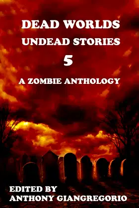 Dead Worlds: Undead Stories Volume 5 poster