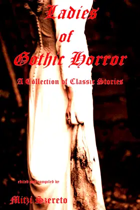 Ladies of Gothic Horror (A Collection of Classic Stories) poster