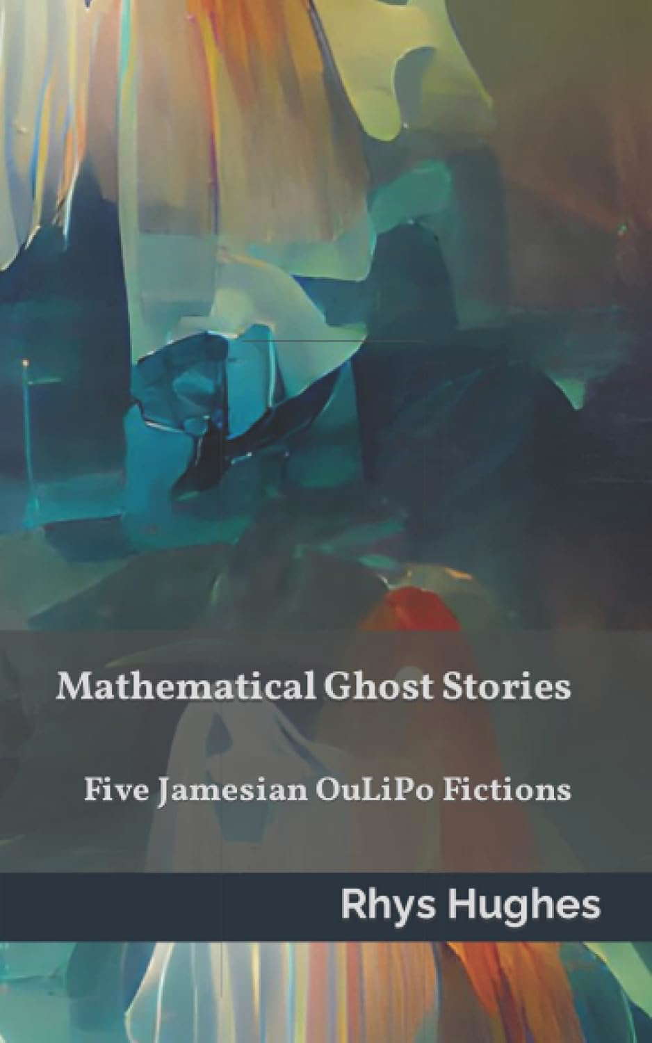 Mathematical Ghost Stories: Five Jamesian OuLiPo Fictions poster
