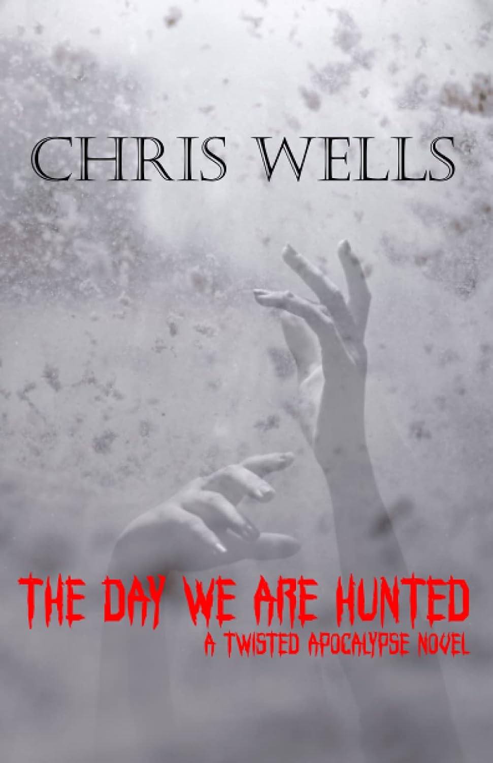 The Day We Are Hunted: A Twisted Apocalypse Novel poster