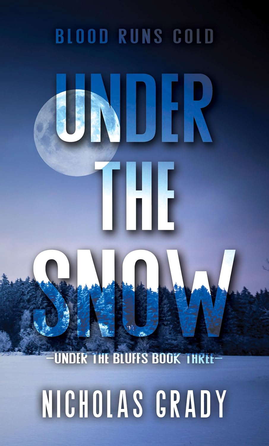 Under the Snow: Blood runs cold (Under the Bluffs Trilogy) poster