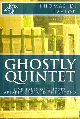Ghostly Quintet: Five Tales of Ghosts, Apparitions, and the Beyond poster