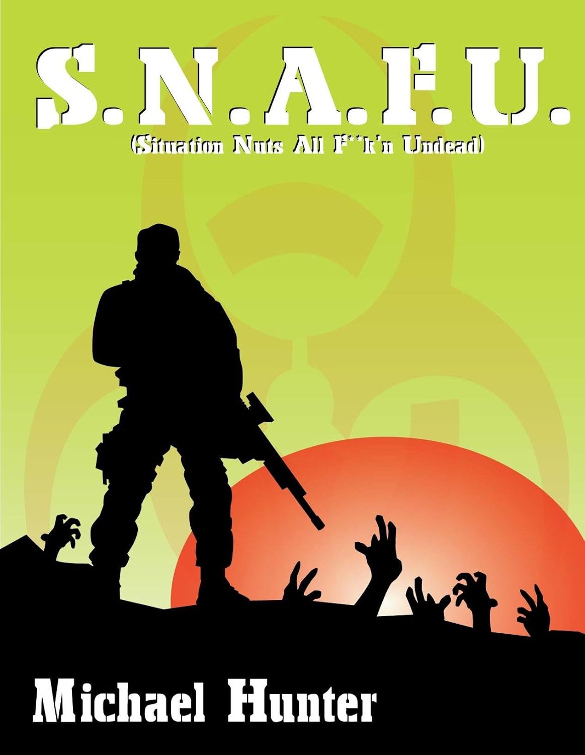 S.N.A.F.U.: (Situation Nuts All F**k'n Undead) poster