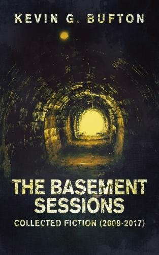 The Basement Sessions: Collected Fiction (2009-2017) poster