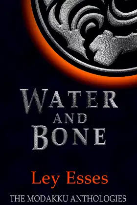 Water and Bone (The Modakku Anthologies Book 3) poster