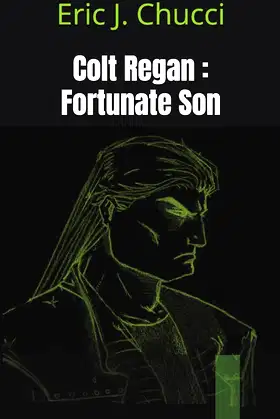 Colt Regan : Fortunate Son poster